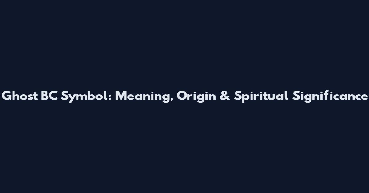 Ghost BC Symbol: Meaning, Origin & Spiritual Significance