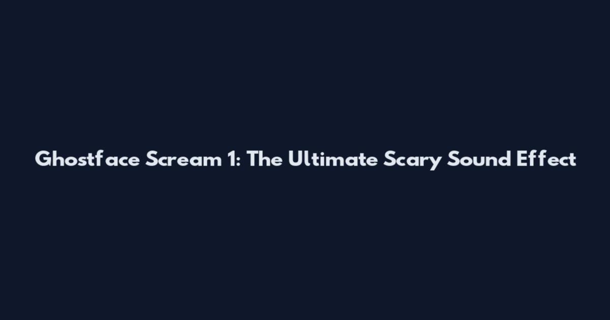 Ghostface Scream 1: The Ultimate Scary Sound Effect
