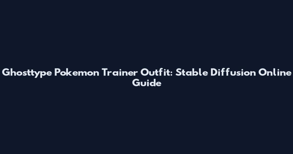 Ghosttype Pokemon Trainer Outfit: Stable Diffusion Online Guide
