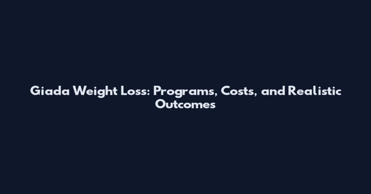 Giada Weight Loss: Programs, Costs, and Realistic Outcomes