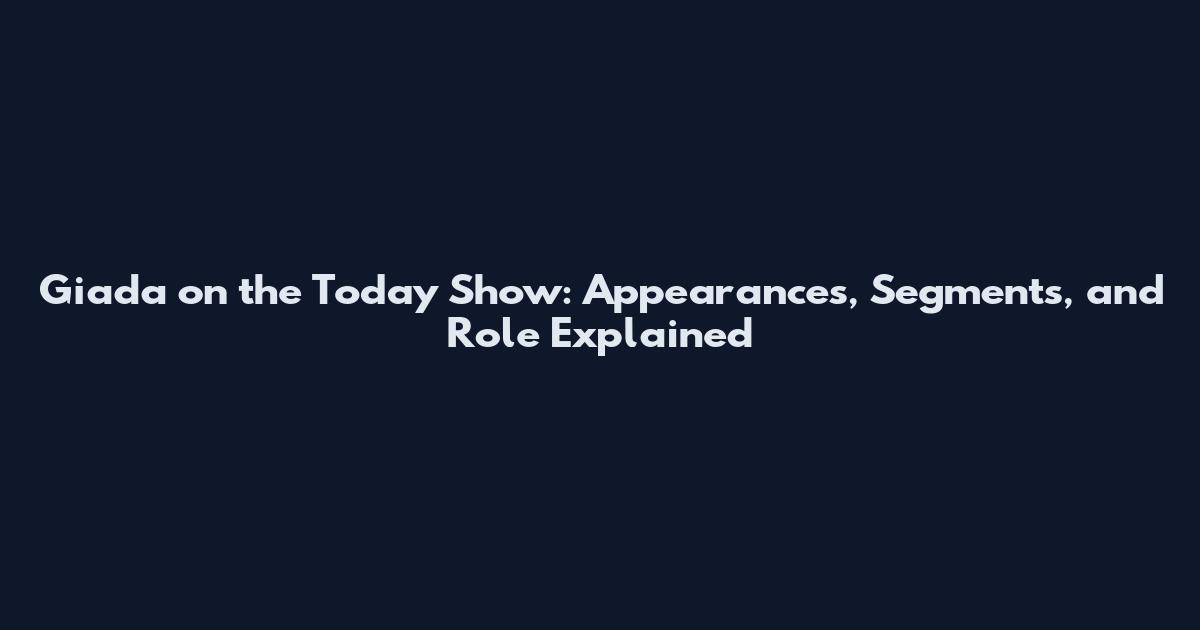 Giada on the Today Show: Appearances, Segments, and Role Explained
