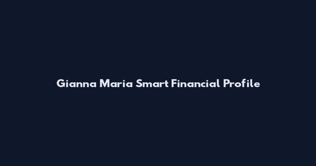 Gianna Maria Smart Financial Profile
