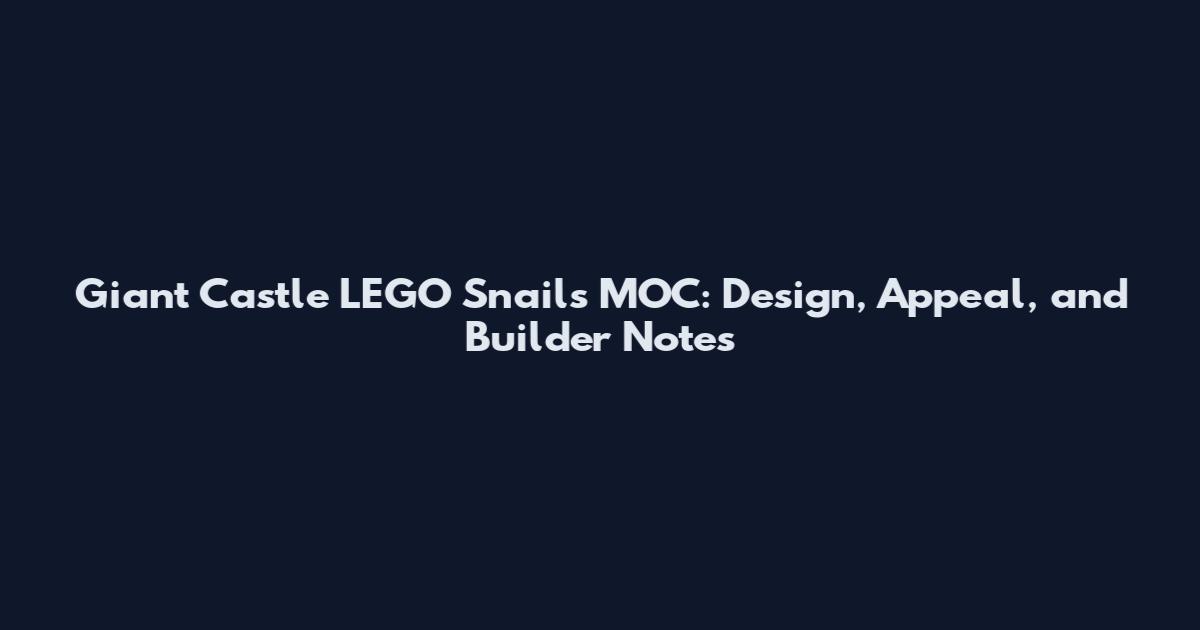 Giant Castle LEGO Snails MOC: Design, Appeal, and Builder Notes