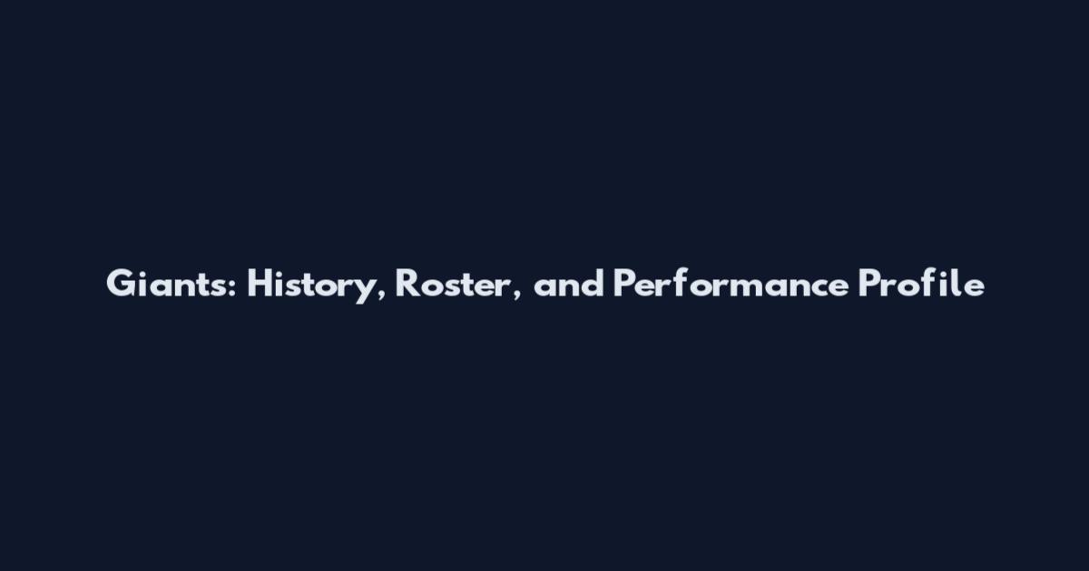 Giants: History, Roster, and Performance Profile