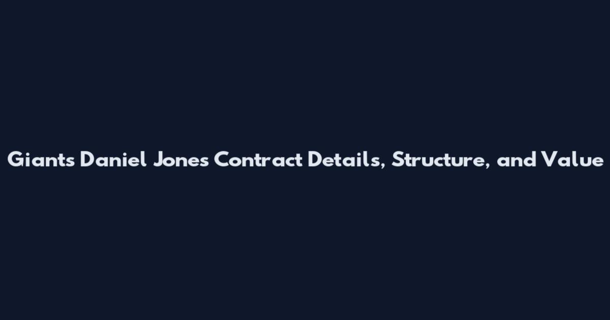 Giants Daniel Jones Contract Details, Structure, and Value