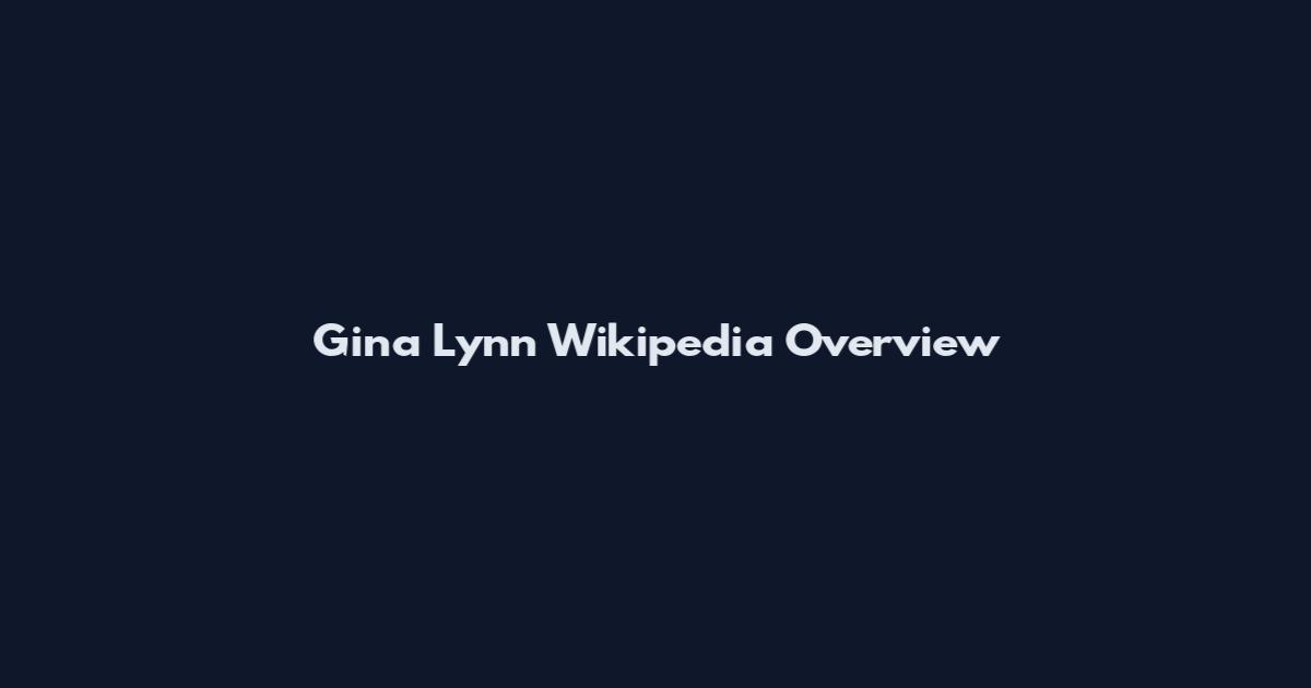 Gina Lynn Wikipedia Overview