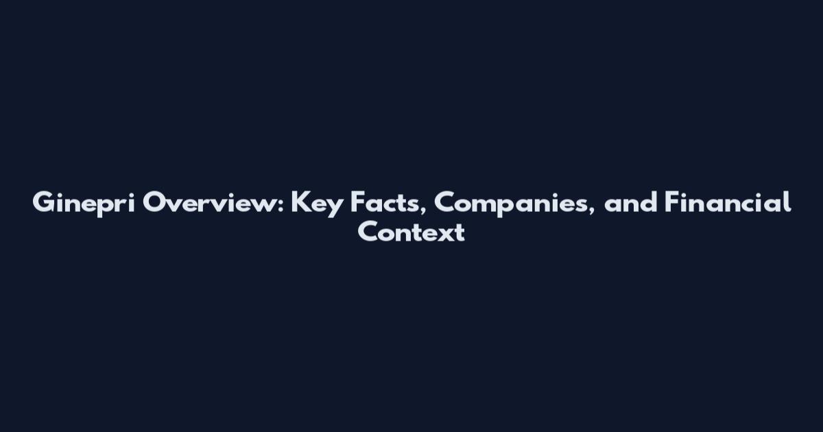 Ginepri Overview: Key Facts, Companies, and Financial Context