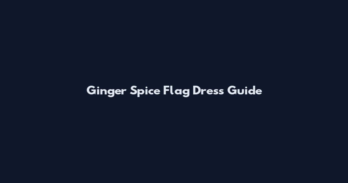 Ginger Spice Flag Dress Guide