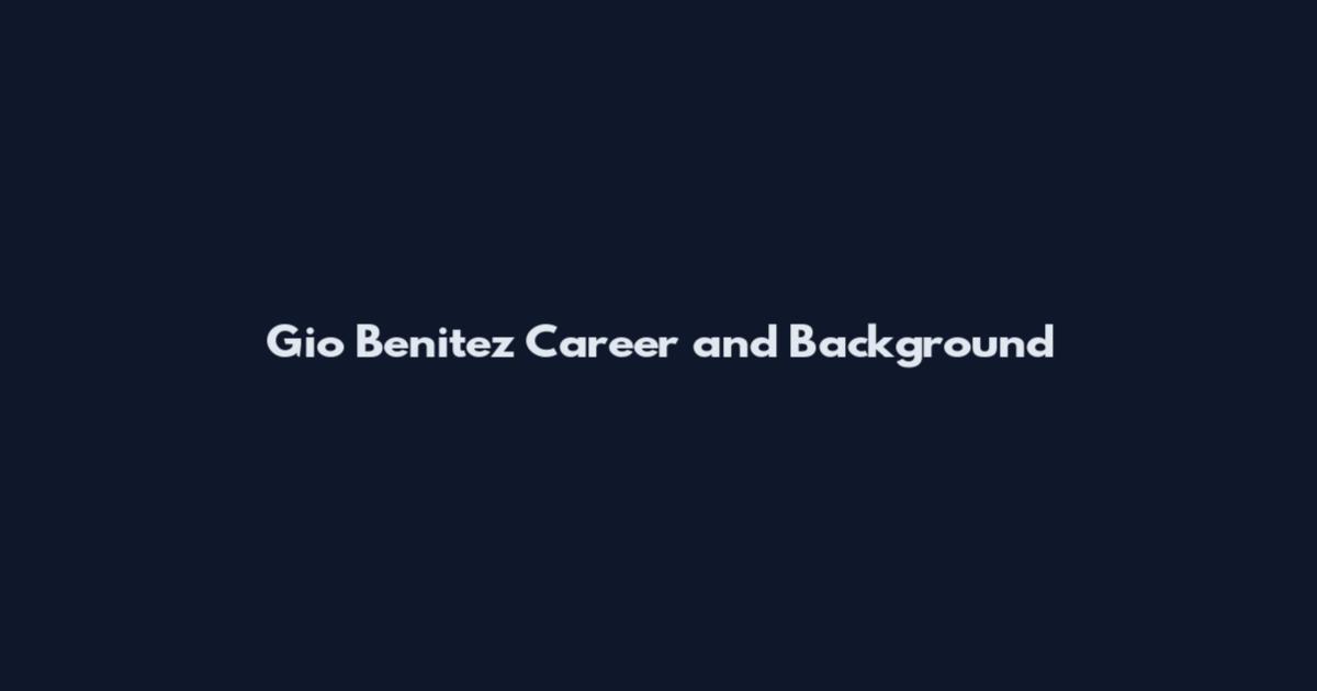 Gio Benitez Career and Background