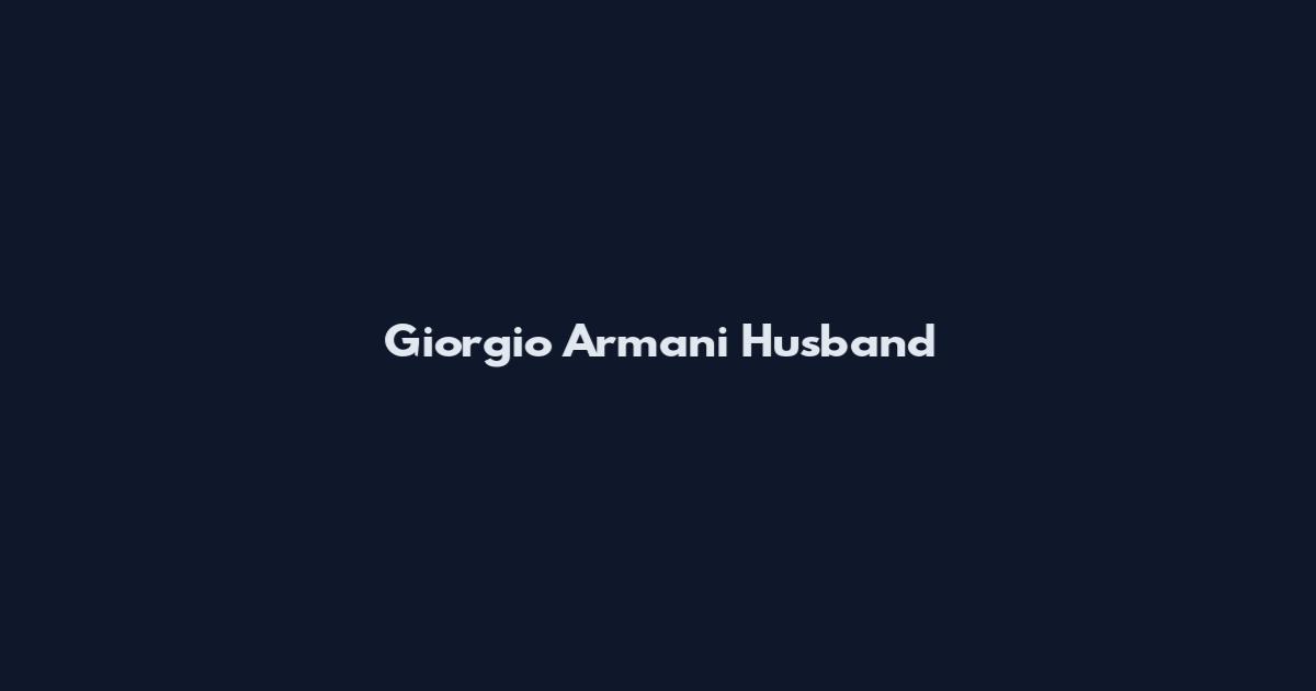 Giorgio Armani Husband