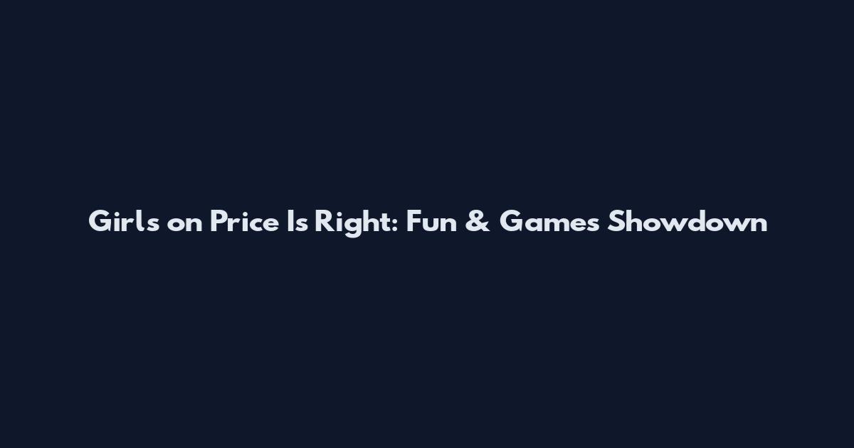 Girls on Price Is Right: Fun & Games Showdown