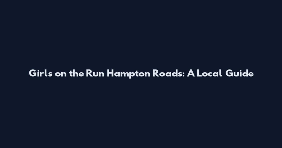 Girls on the Run Hampton Roads: A Local Guide