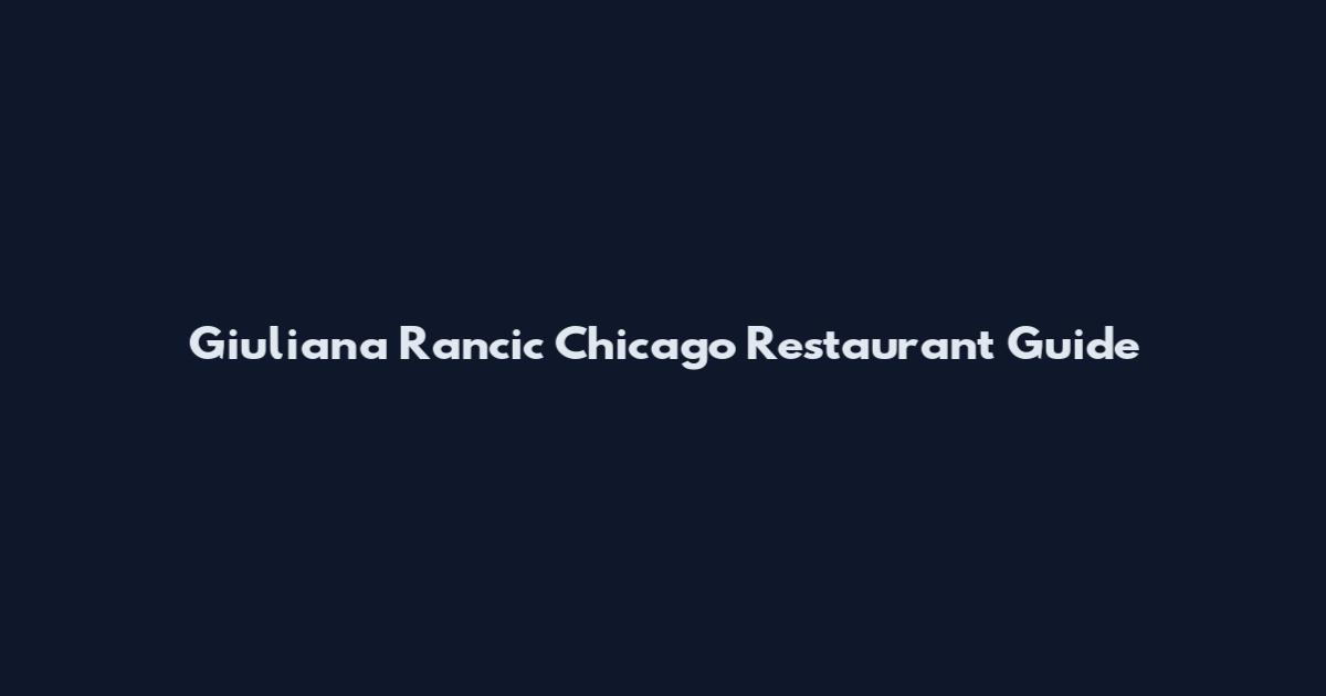 Giuliana Rancic Chicago Restaurant Guide