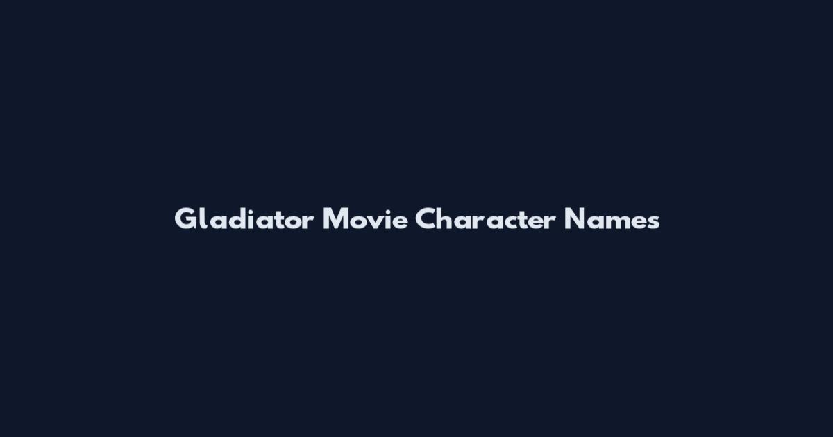 Gladiator Movie Character Names