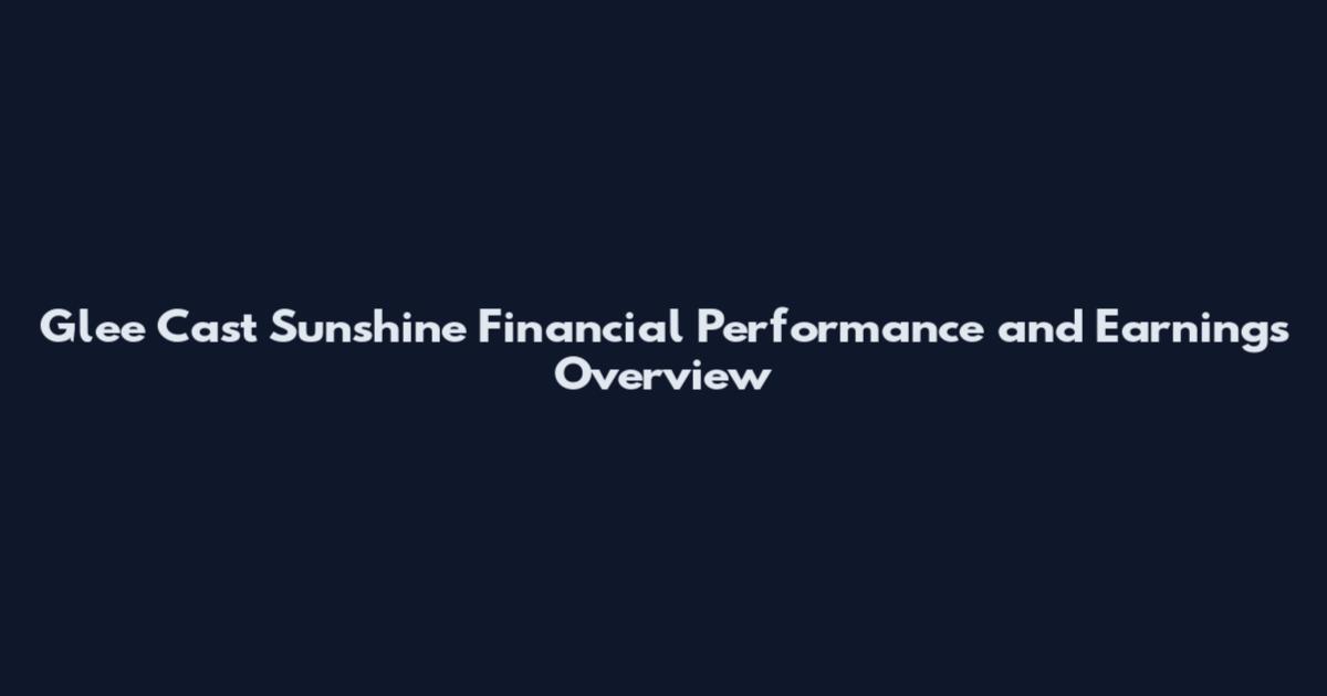 Glee Cast Sunshine Financial Performance and Earnings Overview