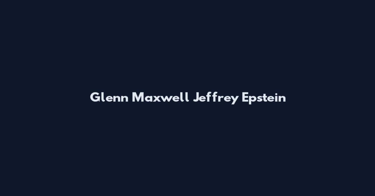 Glenn Maxwell Jeffrey Epstein
