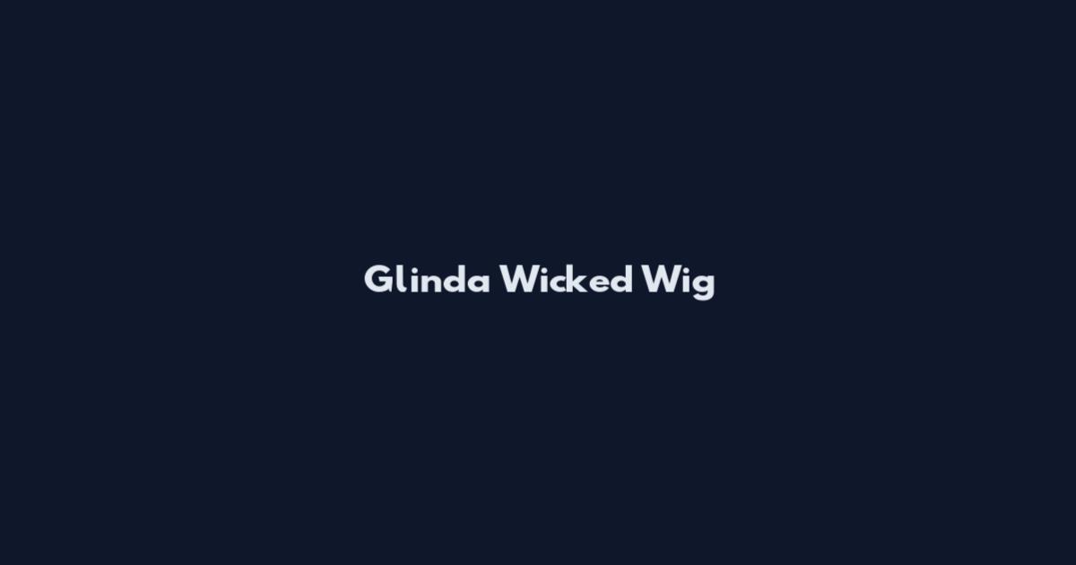 Glinda Wicked Wig