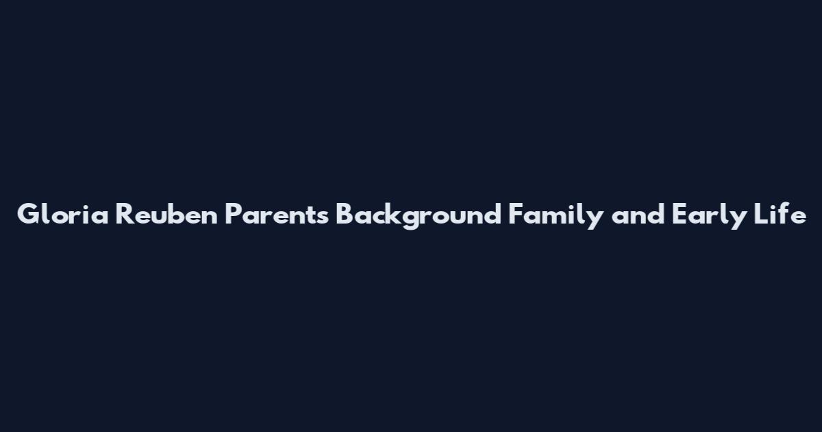 Gloria Reuben Parents Background Family and Early Life