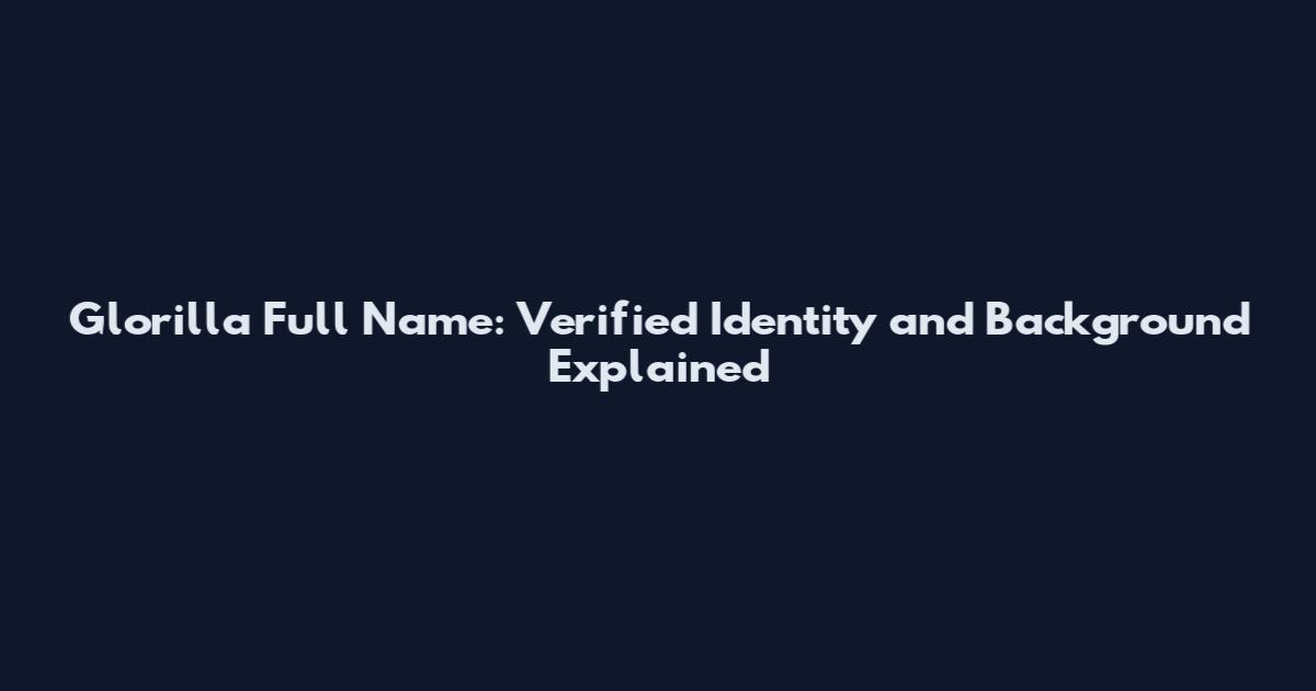 Glorilla Full Name: Verified Identity and Background Explained