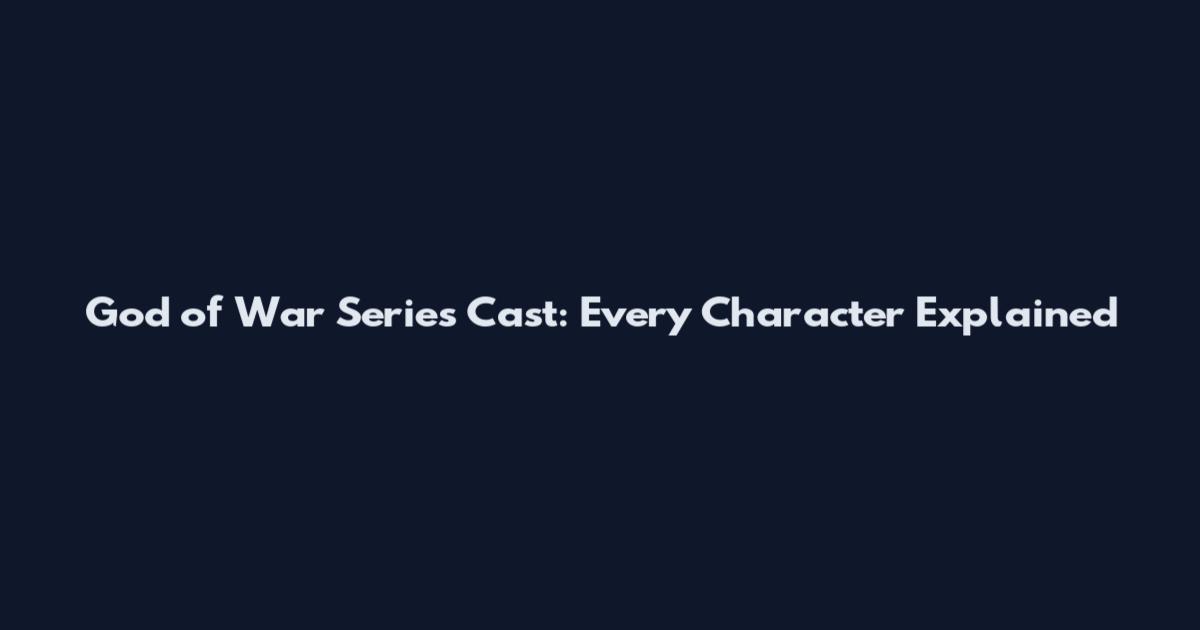 God of War Series Cast: Every Character Explained