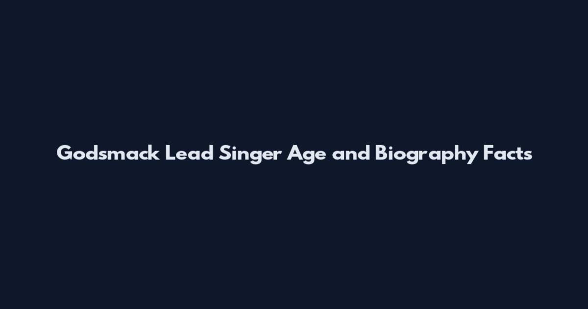 Godsmack Lead Singer Age and Biography Facts