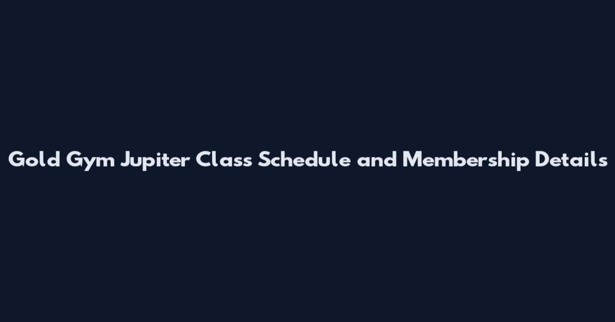 Gold Gym Jupiter Class Schedule and Membership Details