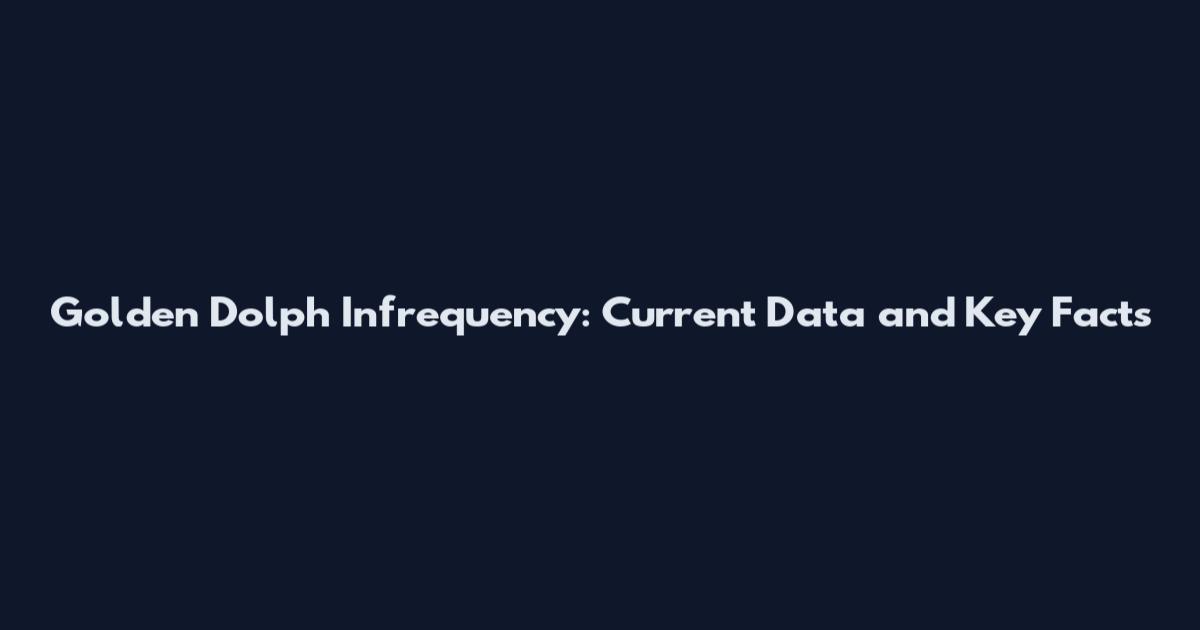 Golden Dolph Infrequency: Current Data and Key Facts