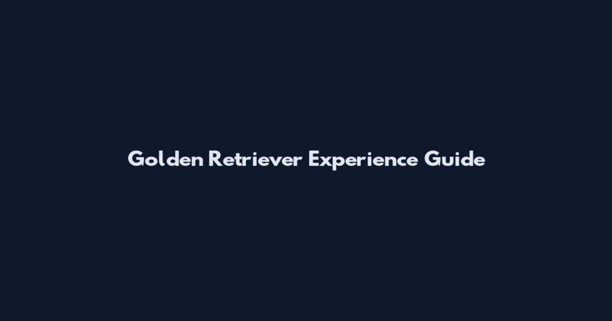 Golden Retriever Experience Guide