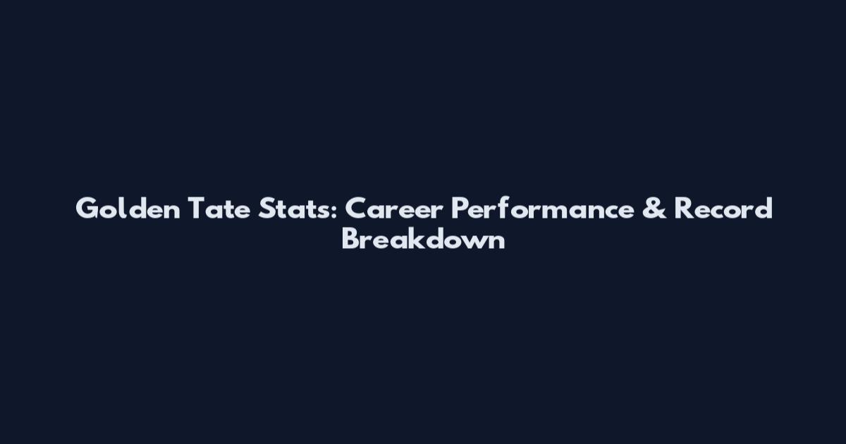 Golden Tate Stats: Career Performance & Record Breakdown