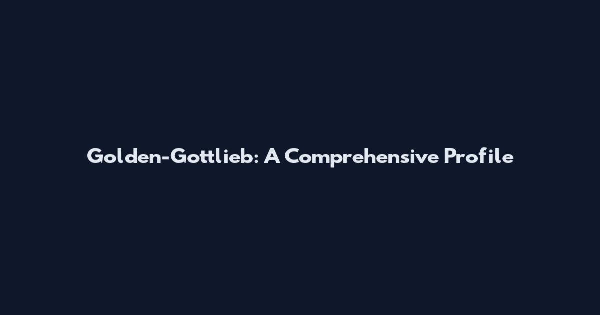 Golden-Gottlieb: A Comprehensive Profile
