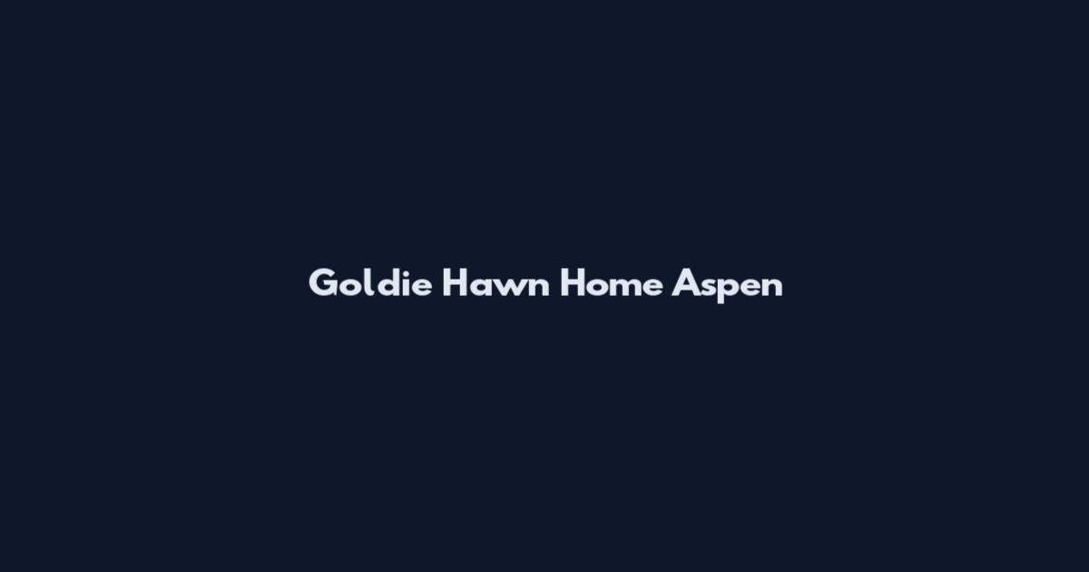 Goldie Hawn Home Aspen
