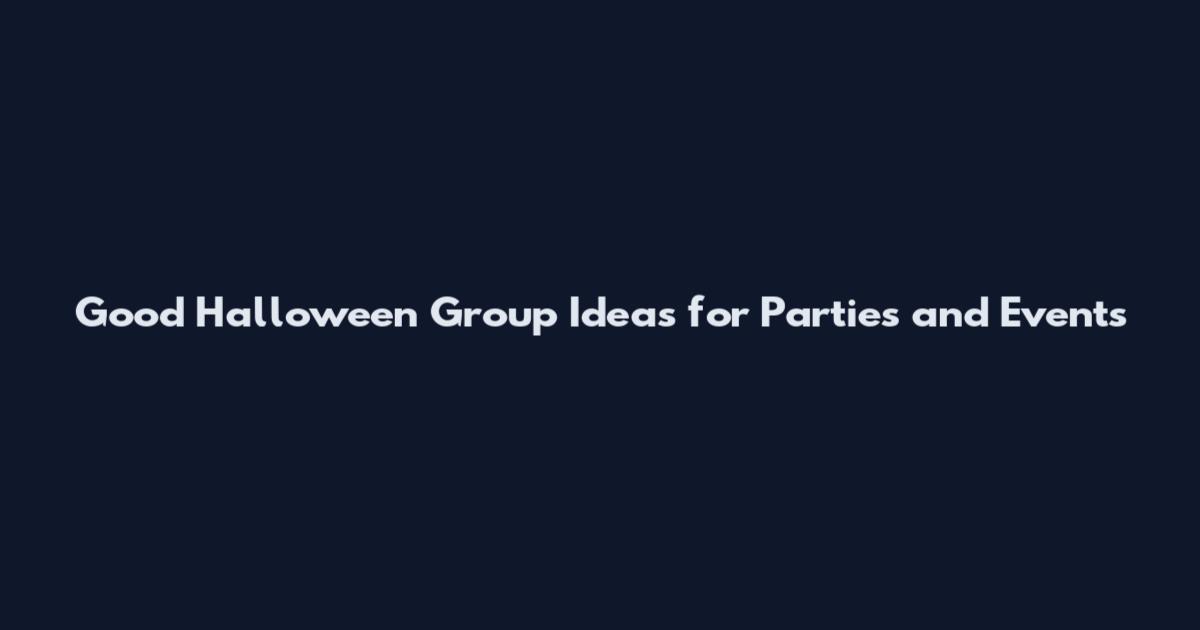 Good Halloween Group Ideas for Parties and Events