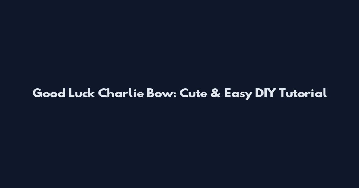 Good Luck Charlie Bow: Cute & Easy DIY Tutorial