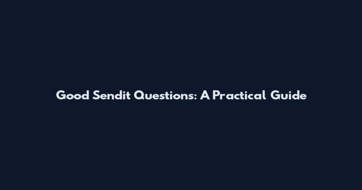 Good Sendit Questions: A Practical Guide