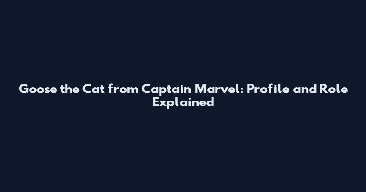 Goose the Cat from Captain Marvel: Profile and Role Explained