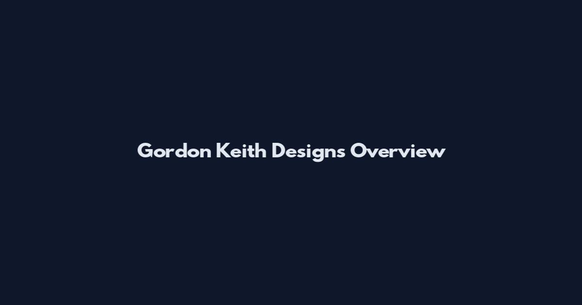 Gordon Keith Designs Overview