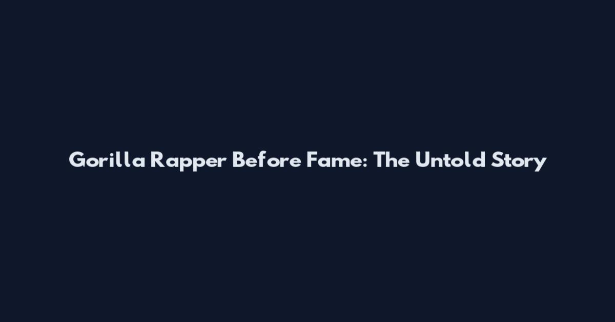 Gorilla Rapper Before Fame: The Untold Story