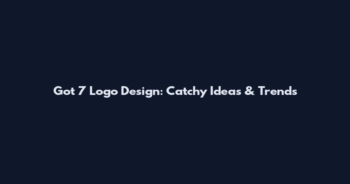 Got 7 Logo Design: Catchy Ideas & Trends