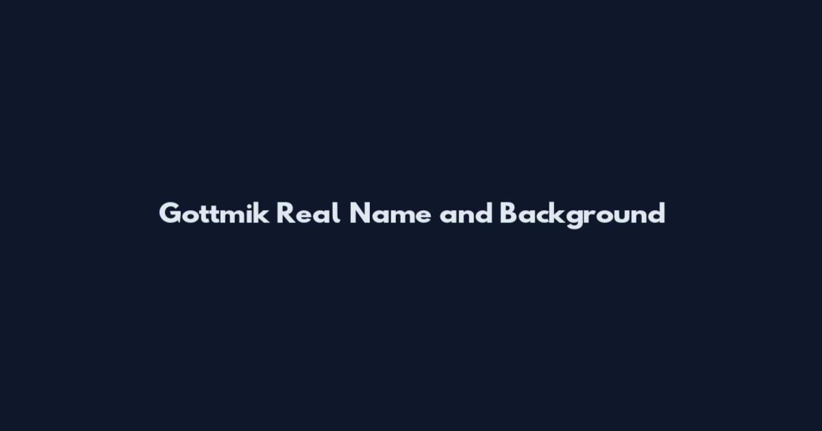 Gottmik Real Name and Background