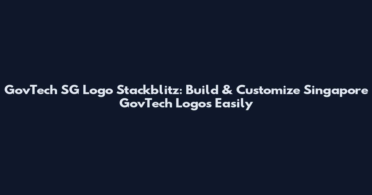 GovTech SG Logo Stackblitz: Build & Customize Singapore GovTech Logos Easily