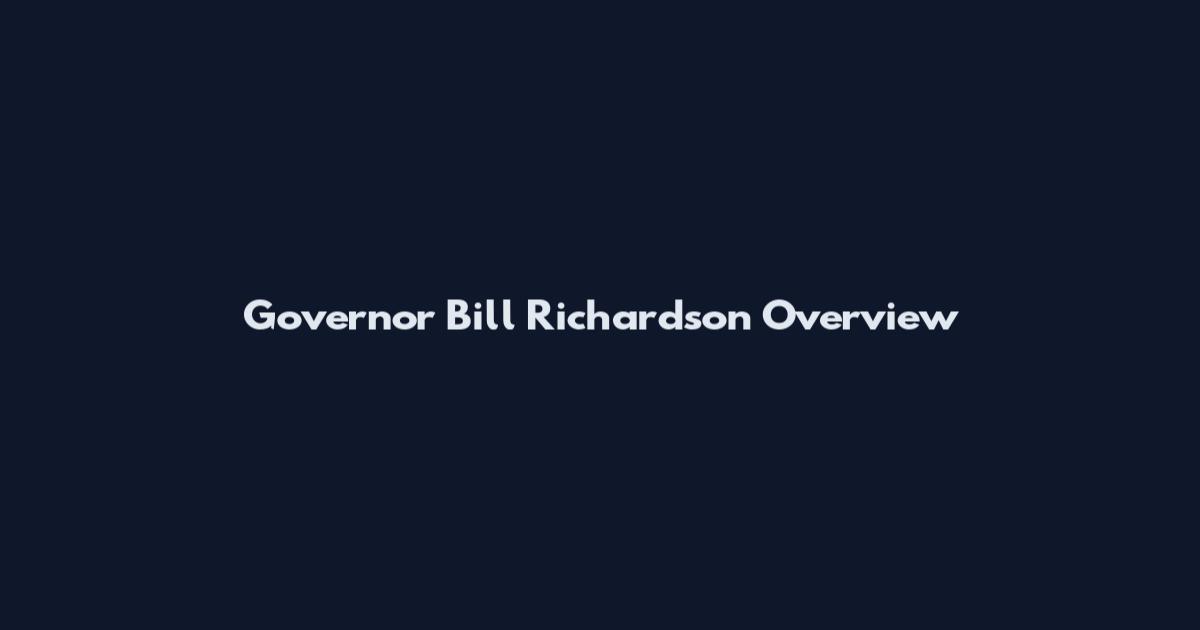 Governor Bill Richardson Overview