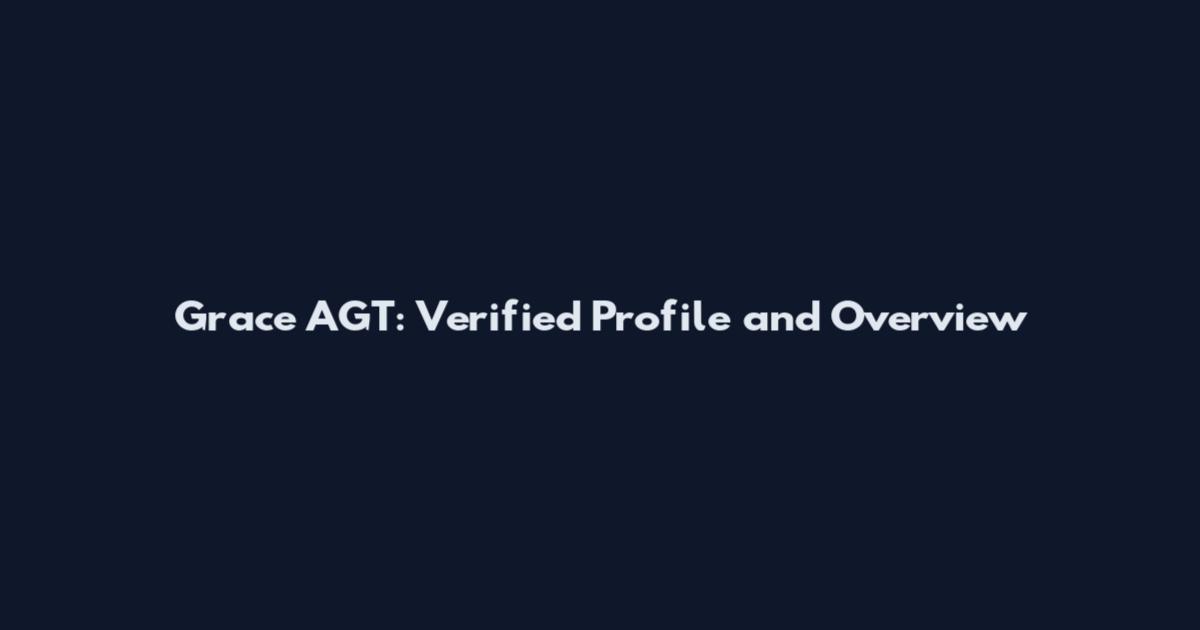 Grace AGT: Verified Profile and Overview