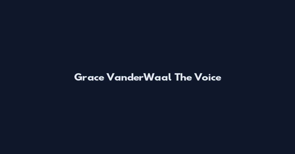 Grace VanderWaal The Voice