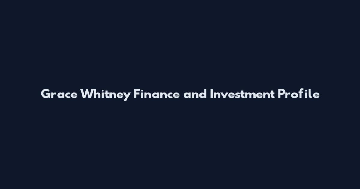 Grace Whitney Finance and Investment Profile