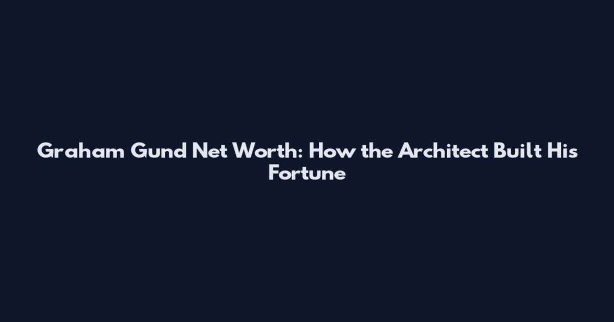 Graham Gund Net Worth: How the Architect Built His Fortune