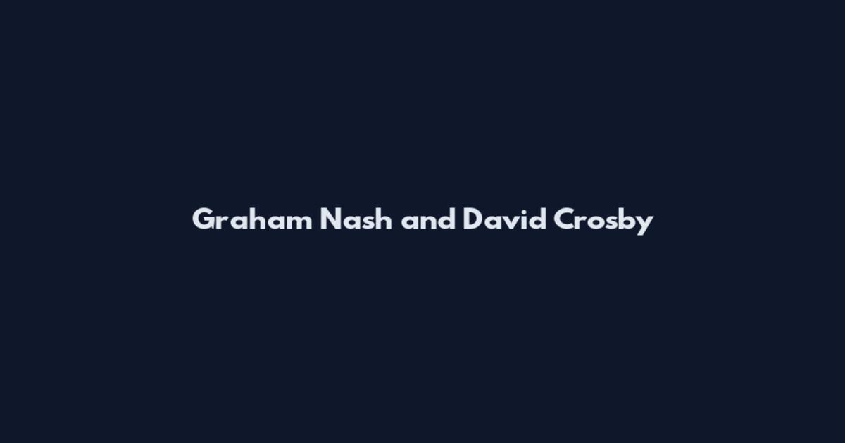 Graham Nash and David Crosby