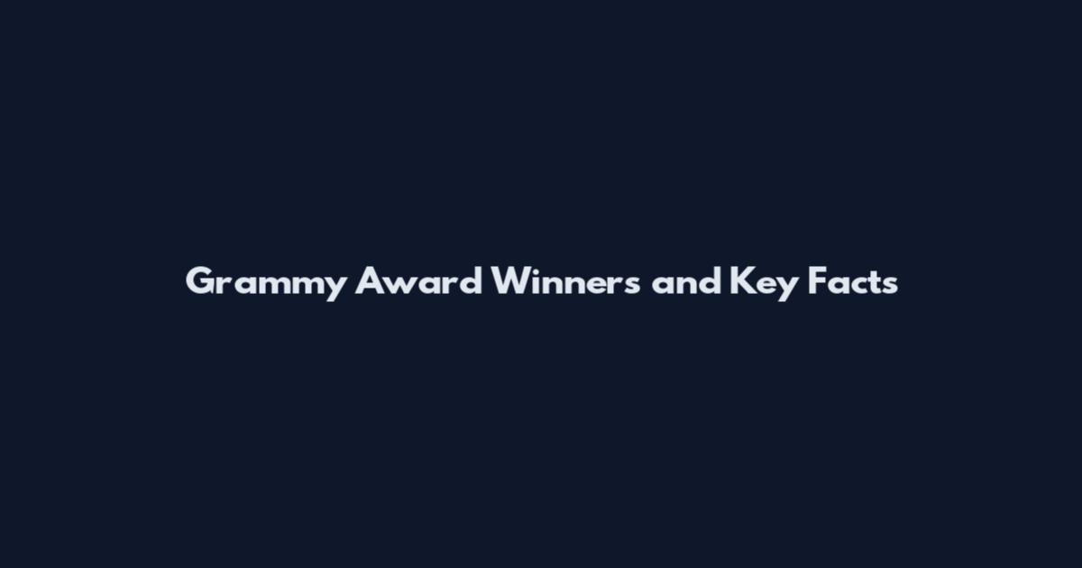 Grammy Award Winners and Key Facts