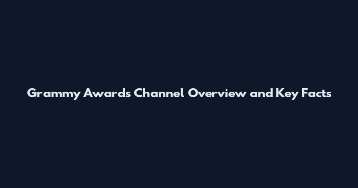Grammy Awards Channel Overview and Key Facts