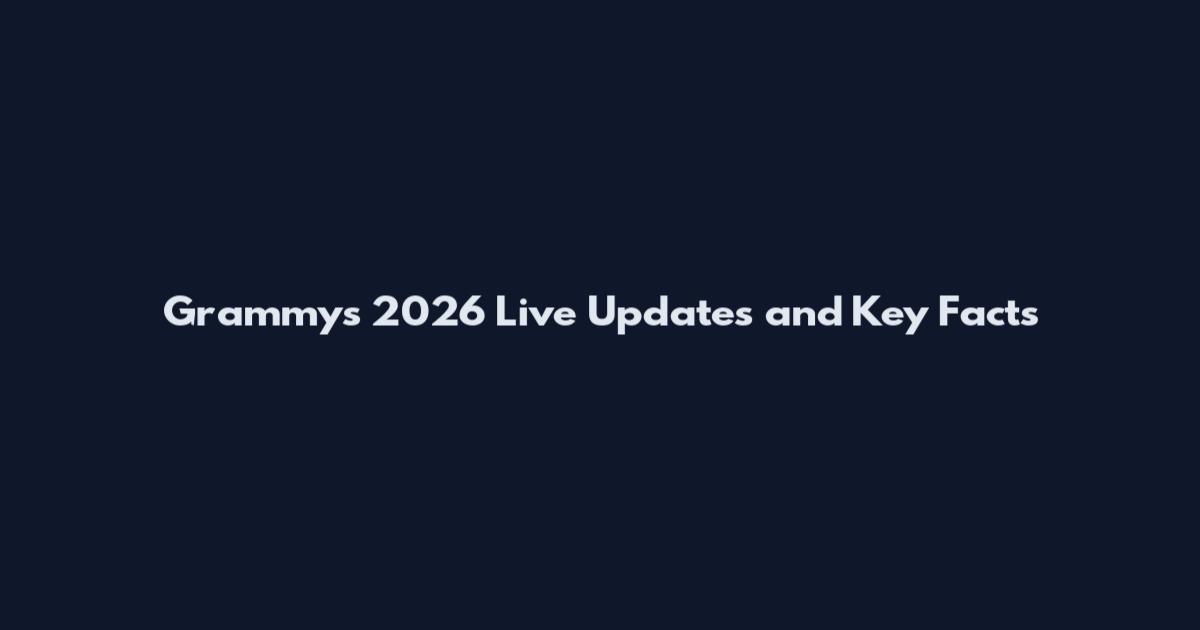 Grammys 2026 Live Updates and Key Facts