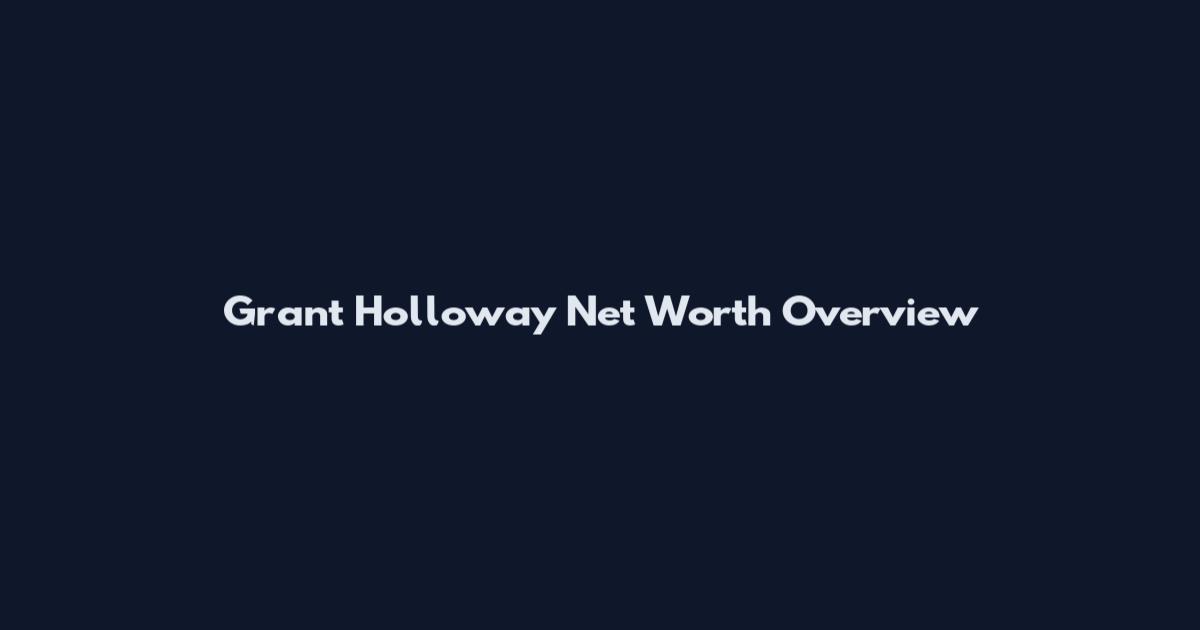 Grant Holloway Net Worth Overview